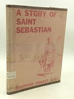 A STORY OF SAINT SEBASTIAN B001P8U8SK Book Cover