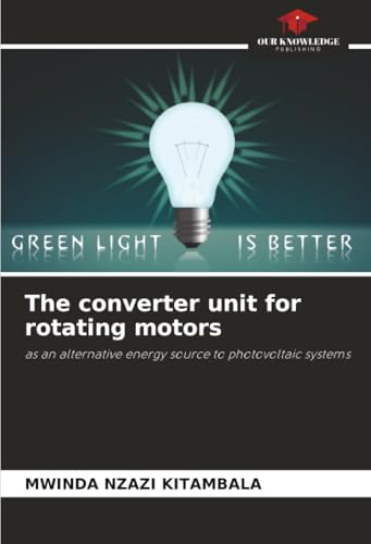 The converter unit for rotating motors: as an alternative energy source to photovoltaic systems