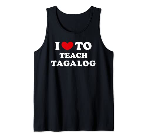 I Love To Teach Tagalog, Me encanta enseñar tagalo Camiseta sin Mangas