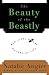 The Beauty of the Beastly