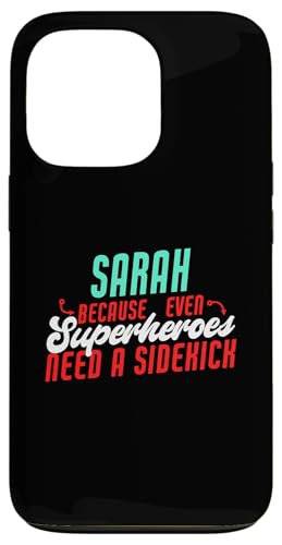 Sarah Because Superheroes Need A SidekickȃT X}zP[X iPhone 13 Pro p