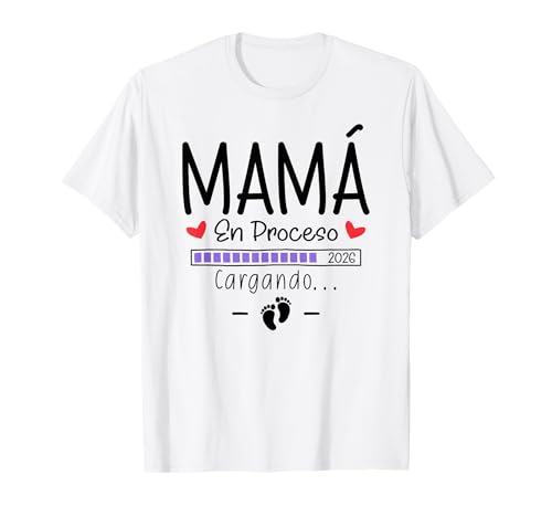 Mamá Primeriza En Proceso 2026 - Anuncio Embarazo Bebé Camiseta