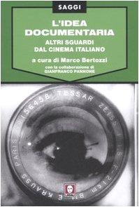 L'idea documentaria. Altri sguardi dal cinema italiano L'idea documentaria. Altri sguardi dal cinema italiano