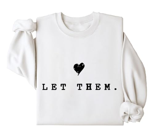 Let Them Men Women Long Sleeve Sweatshirt Hoodie Shirt