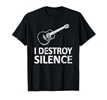 I Destroy Silence - Funny Electro-Acoustic Guitar Player T-Shirt