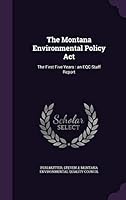 The Montana Environmental Policy Act: The First Five Years : an EQC Staff Report 1341621359 Book Cover