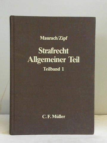 Strafrecht Allgemeiner Teil. Ein Lehrbuch / Grundlehre des Strafrechts und Aufbau der Straftat