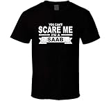 You Can't Scare Me I'm a Saab Surname Family Reunion T Shirt Black