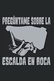  Montañismo Roca Montaña Roca - Escalar Montañista Cuaderno De Notas: Formato A5 I 110 Páginas I Regalo Como Diario Planificador O Agenda