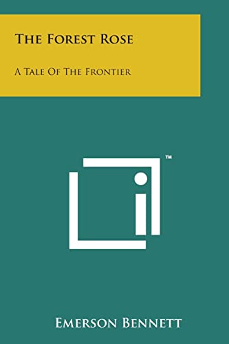 The Forest Rose: A Tale of the Frontier