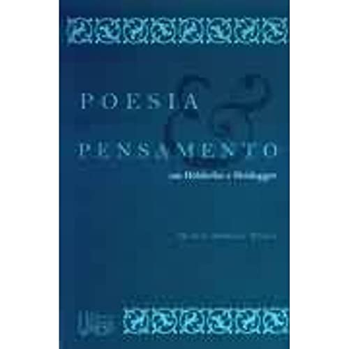 Poesia e pensamento em hölderlin e heidegger