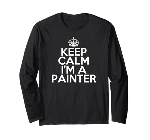 Funny Painting Painter Keep Calm I'm a Painter Manga Larga