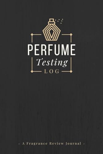 Perfume Testing Log: A Fragrance Review Journal | Record Scent Pr...