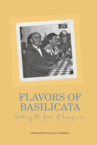 Flavors Of Basilicata: Cooking The Food Of Happiness