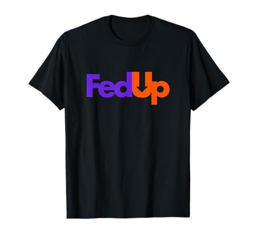 Trending Tees Fed Up T-Shirt,Black