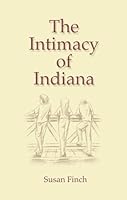 The Intimacy of Indiana 0936389796 Book Cover