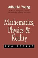 Mathematics, Physics and Reality : Two Essays 0931191114 Book Cover