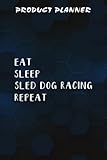 sled dog rescue youtube  Product Planner Funny Sled Dog Racing Gift, Eat Sleep Sled Dog Racing Repeat Nice: Gifts for Grandma:Plan & Create New Physical Products - Suppliers, ... 20 Products in your Business,Homeschool
