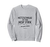 8.5 oz, Klassisch geschnitten Netzschkau ist wie New York ... nur ganz anders Netzschkau Sweatshirt