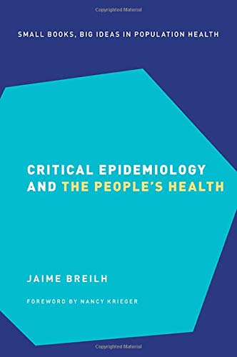 Critical Epidemiology and the People's Health (Small Books Big Ideas in Population Health)
