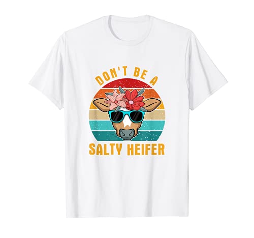 Don't Be A Salty Heifer - Gafas de vaca, diseño floral Camiseta