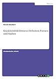 Krankheitsbild Demenz. Definition, Formen und Stadien