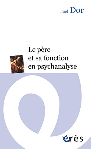 Le père et sa fonction en psychanalyse (Erès