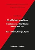 briese 180  Gesellschaft statt Staat. Sozialismus und Anarchismus vor und nach 1848 Band 1: Akteure, Konzepte, Begriffe