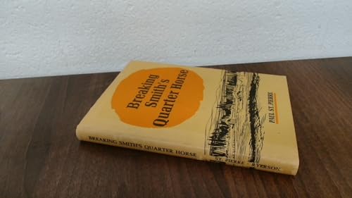 Breaking Smith's Quarter Horse B0006BSHFS Book Cover