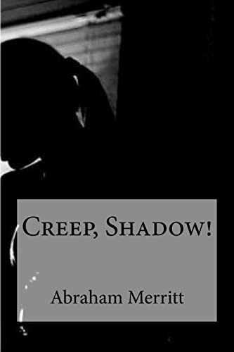 Creep, Shadow! 1533431639 Book Cover