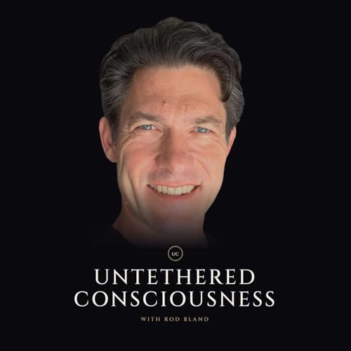 Untethered Consciousness with Rod Bland cover art