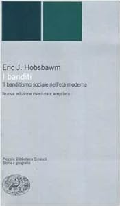 I banditi. Il banditismo sociale nell'età moderna