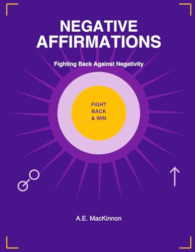 Negative Affirmations: Fighting Back Against Negativity: A Coloring and Journaling Workbook for Wellness and Self-D ...