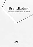 Brandketing Hacks: Herramientas para tu estrategia de marca (Spanish Edition)