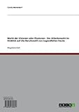 nierendorf  Markt der Visionen oder Illusionen - Der Arbeitsmarkt im Hinblick auf die Berufswahl von Jugendlichen heute