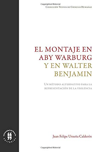 El montaje en Aby Warburg y en Walter Benjamin: Un método alternativo para la representación de la v