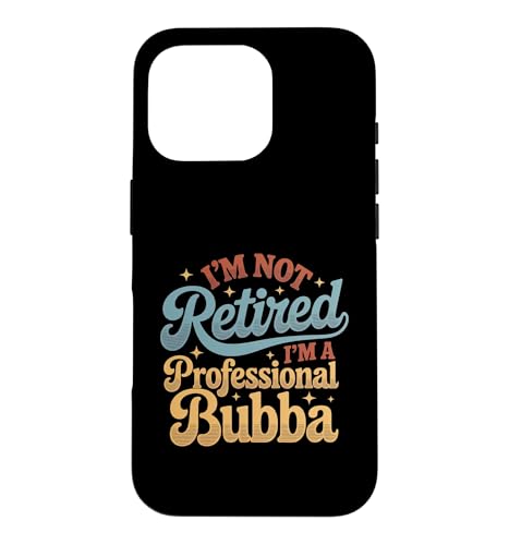 I'm Not Retired I'm a Professional Bubba ���̓� �X�}�z�P�[�X iPhone 16 Pro �p