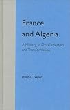 France and Algeria: A History of Decolonization and Transformation