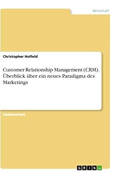 Paperback Customer Relationship Management (CRM). Überblick über ein neues Paradigma des Marketings [German] Book