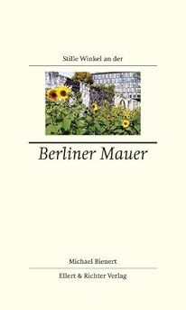 Stille Winkel an der Berliner Mauer