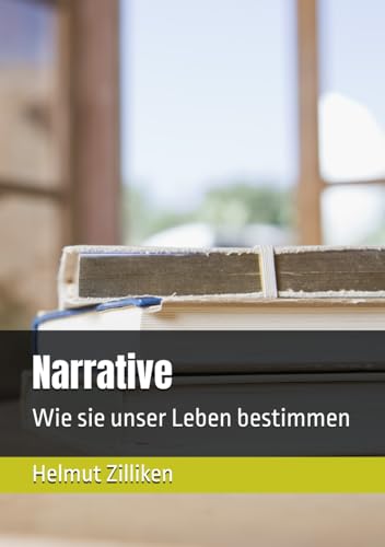 Narrative: Wie sie unser Leben bestimmen
