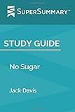Study Guide: No Sugar by Jack Davis (SuperSummary)