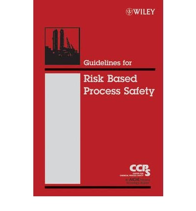[Guidelines for Risk Based Process Safety] [by: Center for Chemical ...