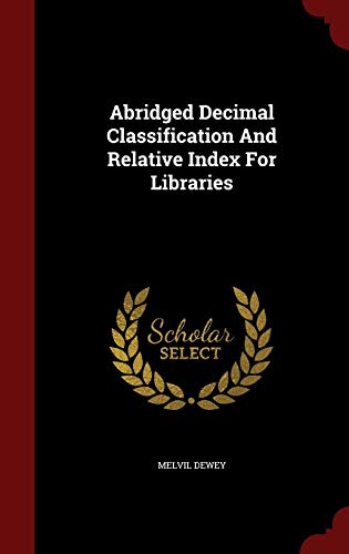 Abridged Decimal Classification And Relative In... 1297495225 Book Cover