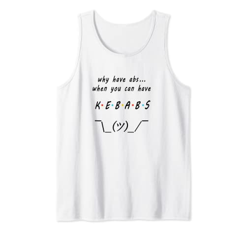 Pourquoi avoir des abdos quand vous pouvez avoir des kebabs ? Débardeur