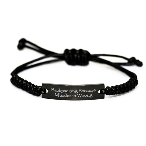 Funny Backpacking Because Murder Is Wrong Black Rope Adjustable Gift for Adventurous Lovers Valentine's Unique Gifts for Outdoor Enthusiasts