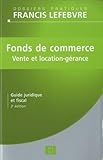  Fonds de commerce: Vente et location-gérance