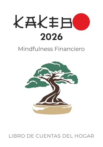 Kakebo Mindfulness Financiero 2026 – Libro de Cuentas y Control de Gastos para Ahorro Consciente: Organizador Anual para Planificar Finanzas ... Metas de Ahorro con el Método Japonés
