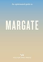Opinionated Guide to Margate 1914314530 Book Cover