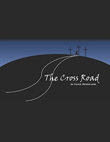 The Cross Road: An Easter Production